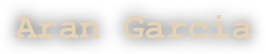 Aran Garcia